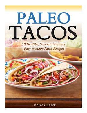 Paleo Tacos de Dana Cruze