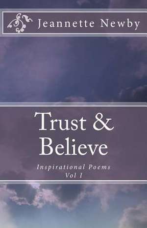 Trust & Believe de Jeannette Newby