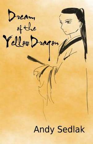 Dream of the Yellow Dragon de Andy Sedlak