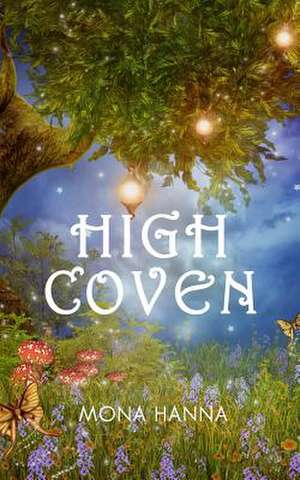 High Coven (High Witch Book 3) de Mona Hanna