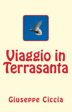 Viaggio in Terrasanta de Giuseppe Ciccia