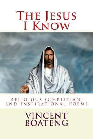 The Jesus I Know de Vincent Boateng