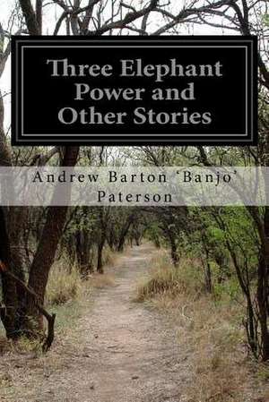 Three Elephant Power and Other Stories de Paterson, Andrew Barton