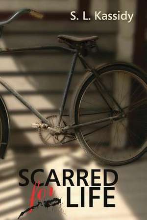 Scarred for Life de S. L. Kassidy