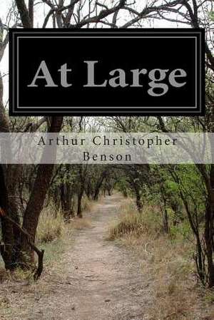 At Large de Arthur Christopher Benson