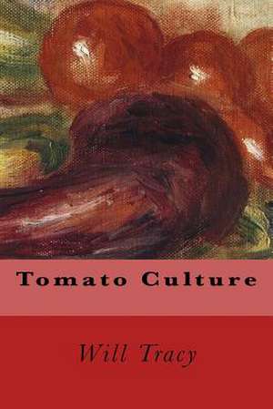 Tomato Culture de Will W. Tracy