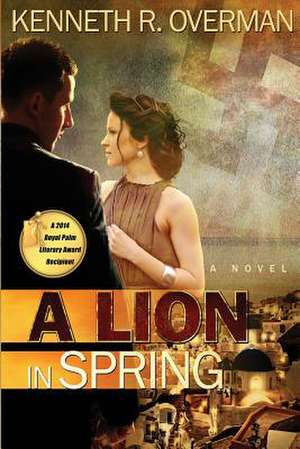 A Lion in Spring de Kenneth R. Overman