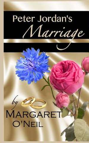 Peter Jordan's Marriage de Margaret O'Neil