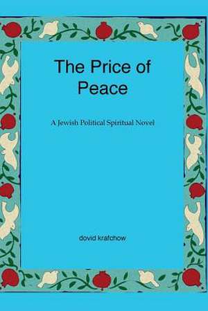 The Price of Peace de Dovid Krafchow