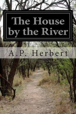 The House by the River de A. P. Herbert