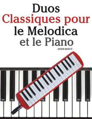 Duos Classiques Pour Le Melodica Et Le Piano de Javier Marco