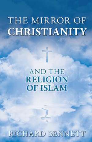 The Mirror of Christianity de Richard Bennett