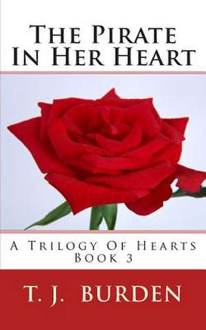 The Pirate in Her Heart de T. J. Burden