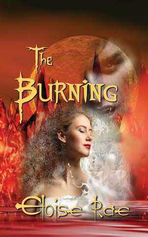 The Burning de Eloise Rae