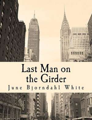 Last Man on the Girder de MS June Bjorndhal White