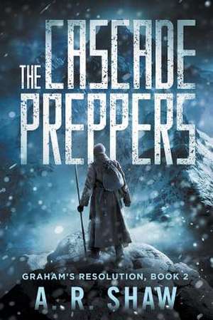 The Cascade Preppers de A. R. Shaw