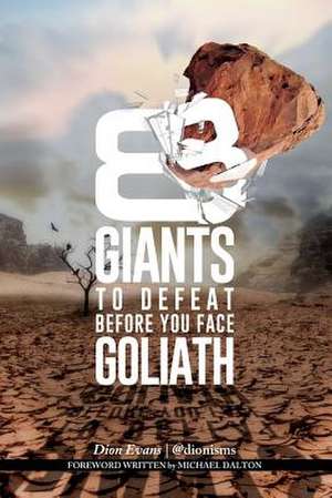 8 Giants to Defeat Before You Face Goliath de Dion Edwin Evans