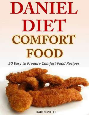 Daniel Diet Comfort Foods de Karen Miller