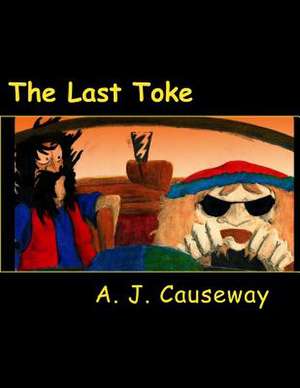 The Last Toke de A. J. Causeway