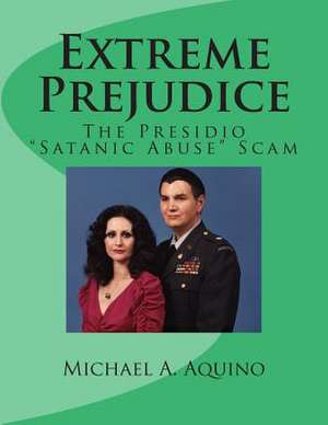 Extreme Prejudice de Michael A. Aquino