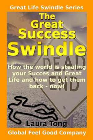 The Great Success Swindle de Laura Tong