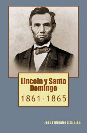 Lincoln y Santo Domingo de Jesus Mendez Jiminian