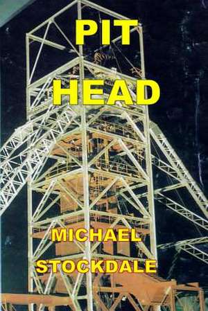 Pit Head de Michael Stockdale