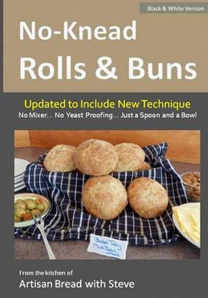 No-Knead Rolls & Buns (B&w Version) de Steve Gamelin