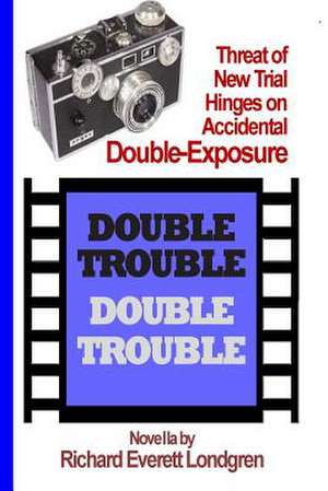 Double Trouble de MR Richard Everett Londgren