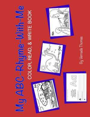 My ABC-Rhyme-With-Me Color, Read & Write Book de Vernada Thomas