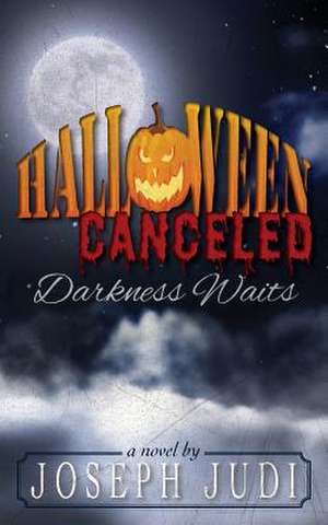 Halloween Canceled-Darkness Waits de Joseph Judi