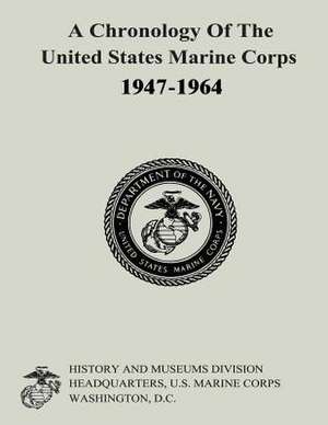 A Chronology of the United States Marine Corps, 1947-1964 de Ralph W. Donnelly