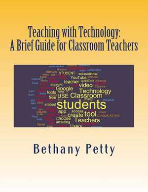 Teaching with Technology de Bethany J. Petty