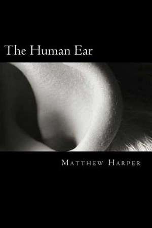 The Human Ear de Matthew Harper