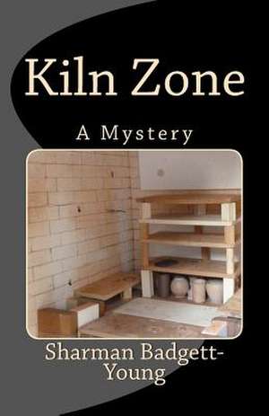 Kiln Zone de Sharman Lee Badgett-Young