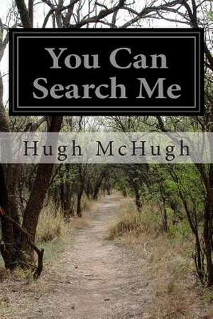 You Can Search Me de Hugh McHugh