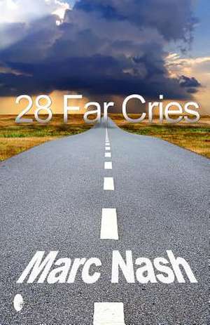 28 Far Cries de Marc Nash