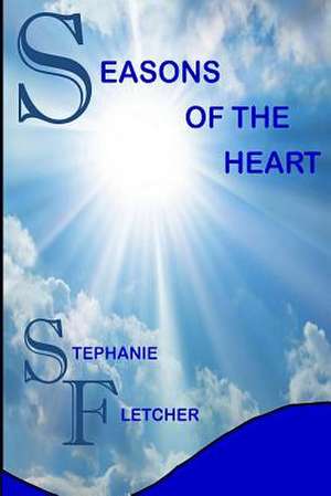 Seasons of the Heart de Stephanie Fletcher