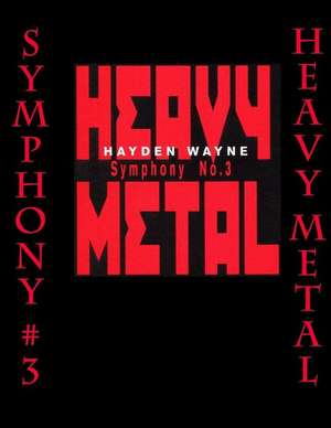 Symphony #3-Heavy Metal de MR Hayden Wayne