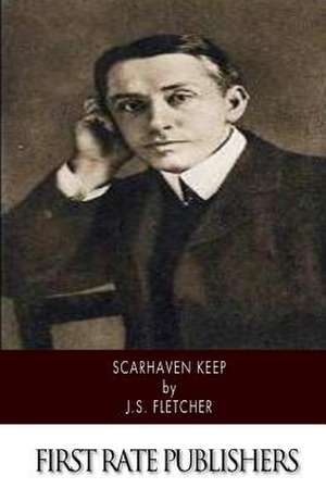 Scarhaven Keep de J. S. Fletcher