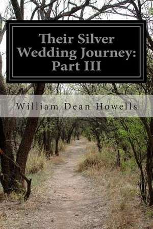 Their Silver Wedding Journey de William Dean Howells