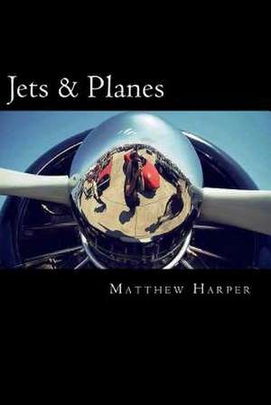 Jets & Planes de Matthew Harper