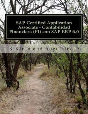 SAP Certified Application Associate - Contabilidad Financiera (Fi) Con SAP Erp 6.0 de K. Kiran