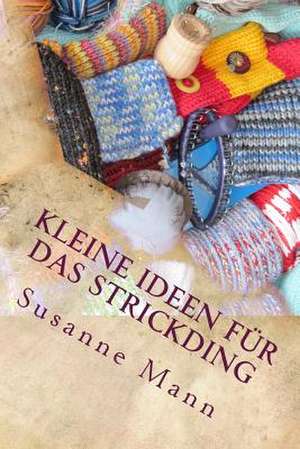 Kleine Ideen Fur Das Strickding de Susanne Mann