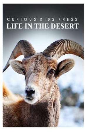 Life in the Desert - Curious Kids Press de Curious Kids Press