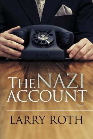 The Nazi Account de Larry Roth