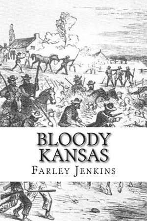 Bloody Kansas de MR Farley W. Jenkins Jr