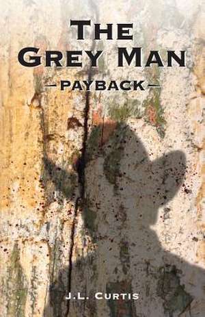 The Grey Man de J. L. Curtis