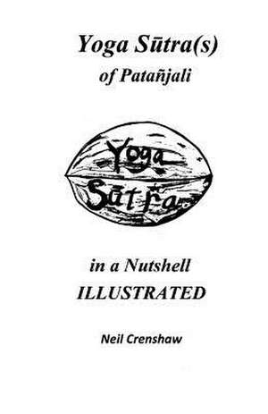 Yoga Sutra(s) of Patanjali in a Nutshell Illustrated de Neil Crenshaw