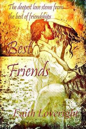 Best Friends de Faith Loveright